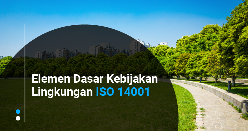 kebijakan lingkungan iso 14001